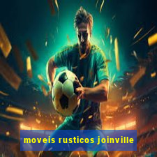 moveis rusticos joinville